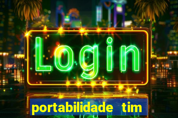 portabilidade tim para tim